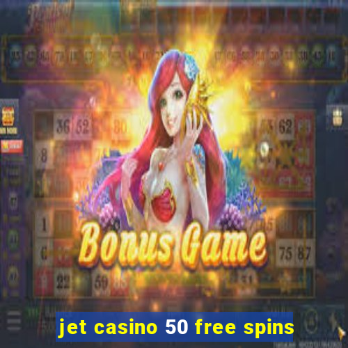 jet casino 50 free spins